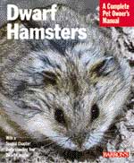 Dwarf Hamsters Complete Pet Owner's Manual
