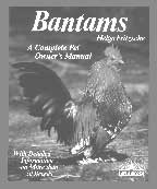 Bantam Chickens A Complete Pet Owner's Manual