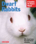 Dwarf Rabbits Complete Pet Owner's Manual