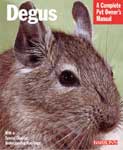 Degus the Complete Pet Owner's Manual